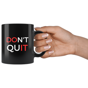 Don't Quit Black Mug