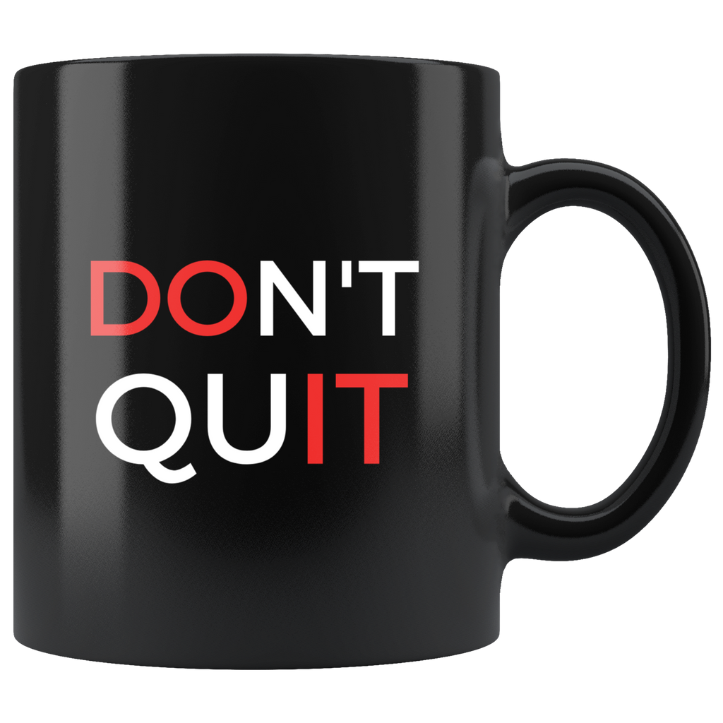 Don't Quit Black Mug