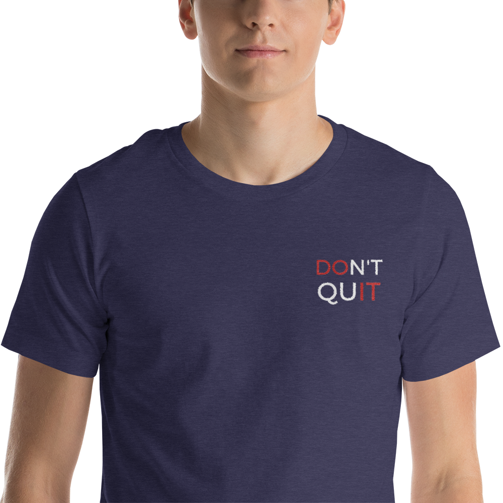 Short-Sleeve Unisex T-Shirt - Don't quit